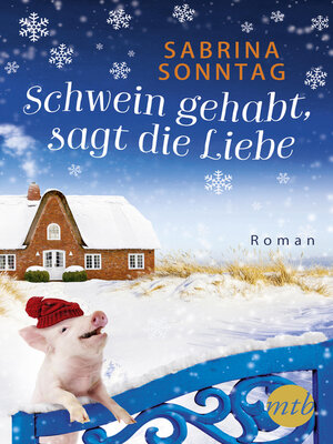 cover image of Schwein gehabt, sagt die Liebe